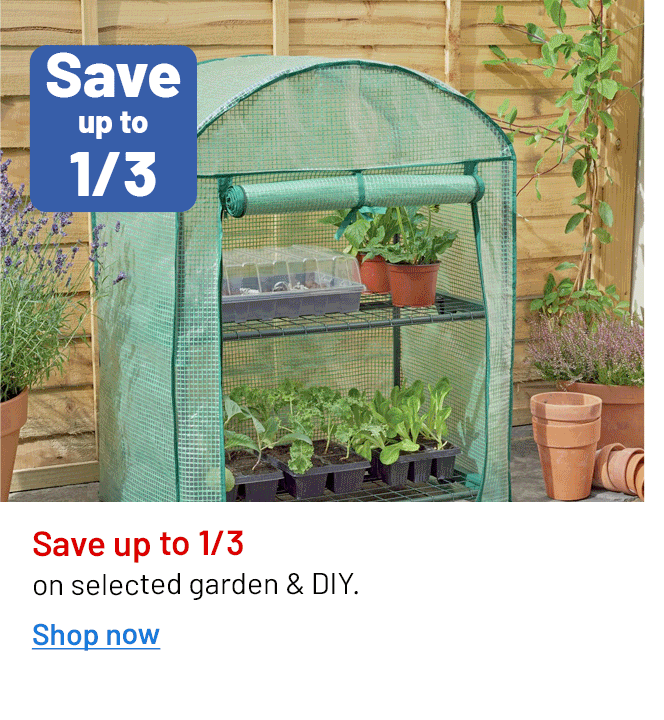 Save up to 1/3 on selected garden & DIY